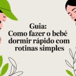 Guia: como fazer o bebê dormir rápido com rotinas simples