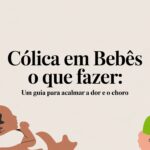 Cólica em bebês o que fazer: um guia para acalmar a dor e o choro
