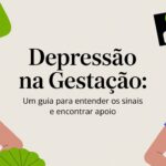 Depressão na gestação: um guia para entender os sinais e encontrar apoio