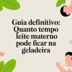 Guia definitivo: quanto tempo leite materno pode ficar na geladeira