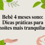 Bebê 4 meses sono: dicas práticas para noites mais tranquilas