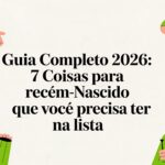 Guia completo 2026: 7 coisas para recém nascido que você precisa ter na lista