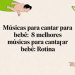 Musicas para cantar para bebe: 8 Melhores Músicas para Cantar para Bebê: Rotina