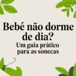 Bebê não dorme de dia? Um guia prático para as sonecas