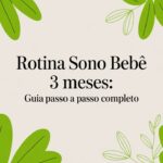 Rotina Sono Bebê 3 Meses: Guia Passo a Passo Completo