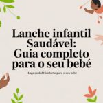 Lanche Infantil Saudável: Guia Completo Para o seu Bebê