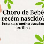 Choro de Bebê Recém Nascido? Entenda e Acalme seu Filho