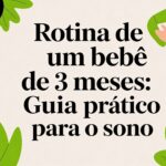 Rotina de um bebe de 3 meses: Guia Prático para o Sono