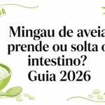 Mingau de aveia prende ou solta o intestino? Guia 2026