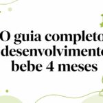 O guia completo: desenvolvimento bebe 4 meses