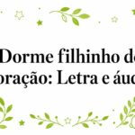 Dorme filhinho do coração: Letra e áudio