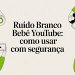 Ruído branco bebê youtube: como usar com segurança