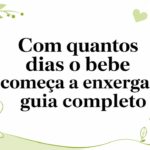 Com quantos dias o bebe começa a enxergar: guia completo