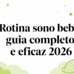 Rotina sono bebê: guia completo e eficaz 2026