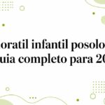 Floratil infantil posologia: guia completo para 2026