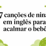 7 canções de ninar em inglês para acalmar o bebê