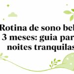Rotina de sono bebê 3 meses: guia para noites tranquilas