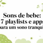 Sons de bebe: 7 playlists e apps para um sono tranquilo