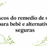 Riscos do remedio de sono para bebê e alternativas seguras